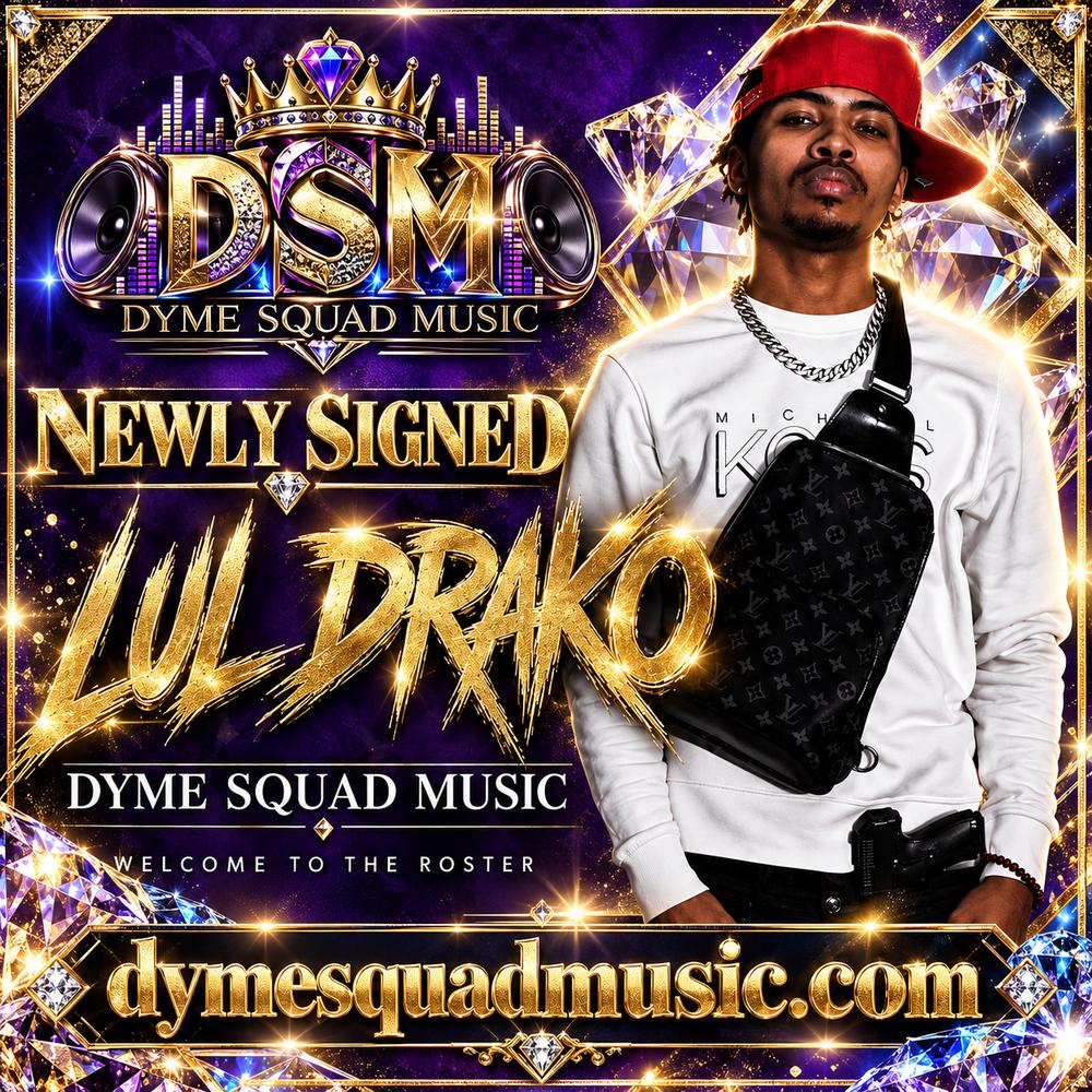 Welcome Lul Drako — Newly Signed to Dyme Squad Music